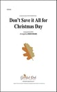 Dont Save It All For Christmas Day Audio File choral sheet music cover